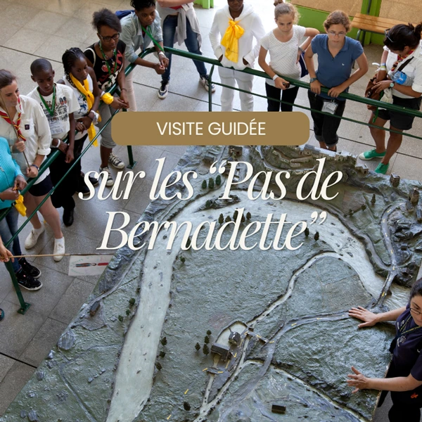 Visite guidée pas de Bernadette